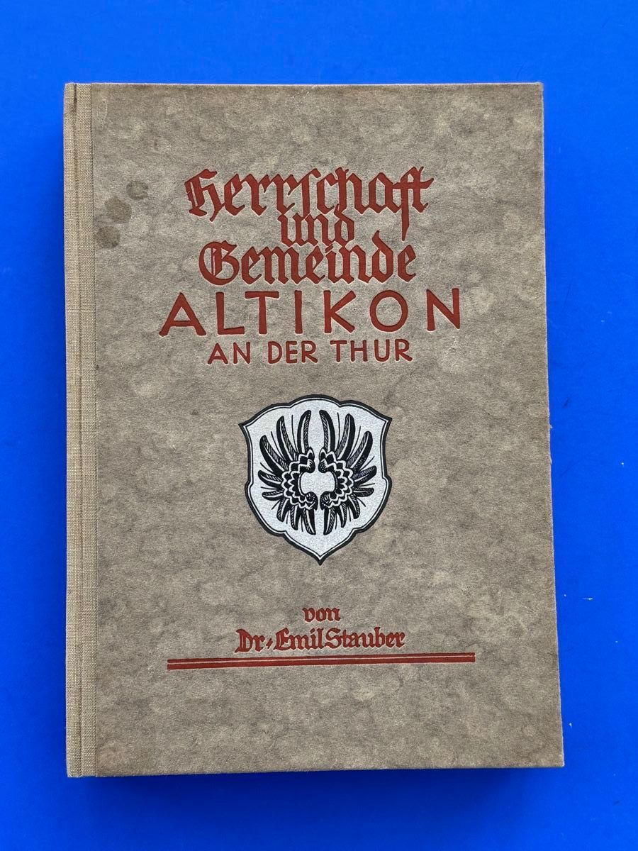 Libri: Geschichte der Herrschaft und Gemeinde Altikon an der Thur. – Usato da Adliswil venduto da buch_und_kunst
