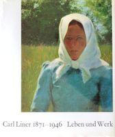 CARL LINER - Leben und Werk - 1871-1946