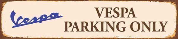 Vespa Insegne: Rusty-Blechschild-VESPA PARKING ONLY – Nuovo e nell'imballaggio originale da Rupperswil venduto da big-one-sale
