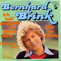 Brink Bernhard - Ich hab' geglaubt, du liebst mich (7")