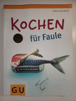 "Kochen für Faule" - Leckere Rezepte für Eilige!