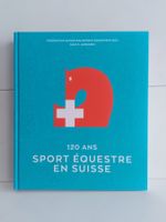 120 ans - Sport équestre en Suisse / Max E. Ammann / Fédérat