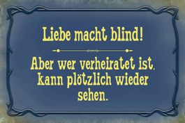 Blechschild-LIEBE MACHT BLIND-ABER WER