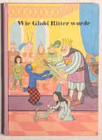 Wie Globi Ritter wurde (1. Auflage) - GLOBI VERLAG
