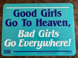 Retro Kunststoffschild: "Good Girls Go to Heaven"