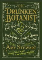 The Drunken Botanist The Plants That Create the World's Grea