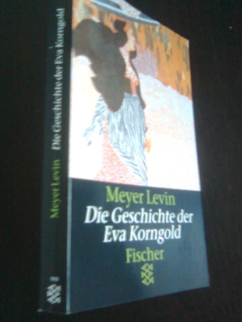 Libri: Meyer Levin Die Geschichte der Eva Korngold. – Usato da Basel venduto da Alacant 1