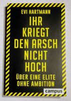 Ihr kriegt den Arsch nicht hoch -  Evi Hartmann