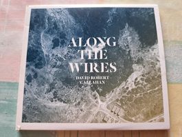 CD David Robert Callahan - Along the wires