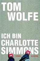 Wolfe Tom - Ich bin Charlotte Simmons (geb) / Roman