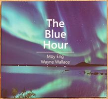 Moy Eng, Wayne Wallace – The Blue Hour