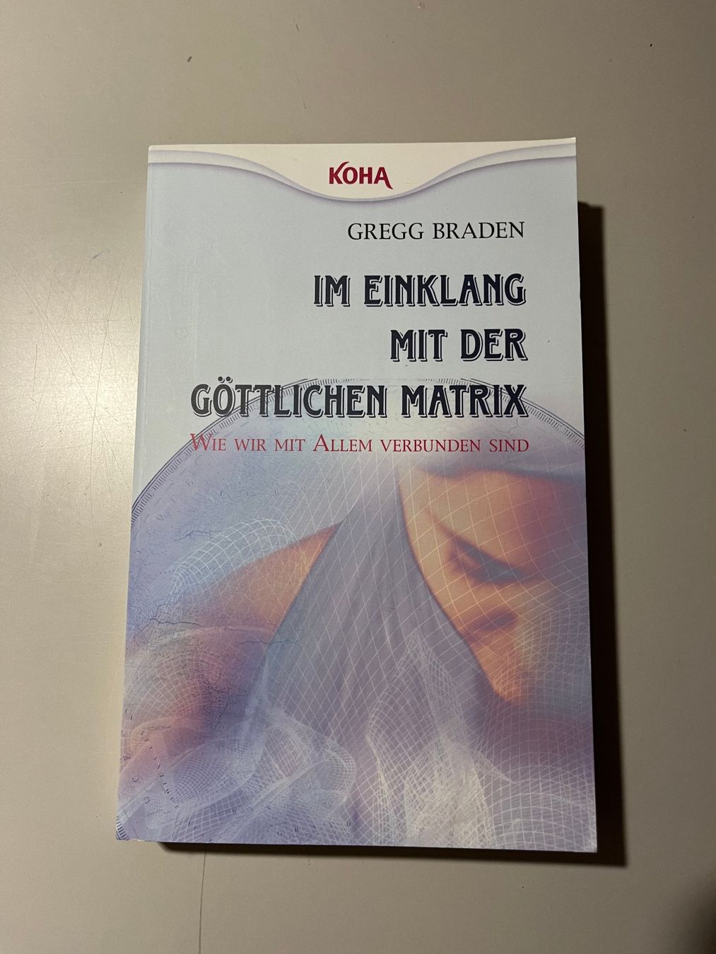 Libri: Gregg Braden: Im Einklang mit der Göttlichen Matrix – Usato da glattfelden venduto da kimiaxel