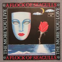 A Flock Of Seagulls - The More You Live, The More You Love
