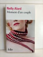 Moment d’un couple / Nelly Alard / Folio 5864 / 2015