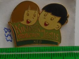 1 Pin Kinder Brauchen Jesus (B53)