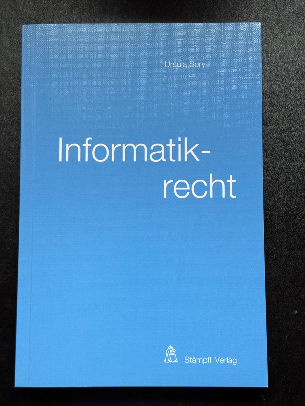 Libri: Informatikrecht - Ursula Sury – Usato da Luzern venduto da tim1337