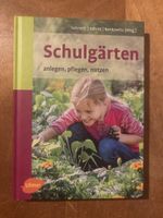 Schulgärten anlegen, pflegen, nutzen