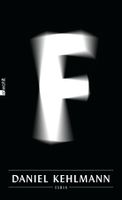 Kehlmann Daniel - F (geb) / Roman