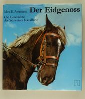 DER EIDGENOSS. DIE GESCHICHTE DER SCHWEIZER KAVALLERIE