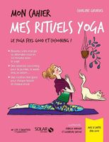 Mon cahier Mes rituels yoga - Le yoga feel good et cocooning