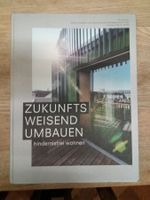 Zukunftsweisend Umbauen: Architektur Buch Zürich Schweiz rar