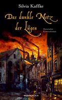 Kaffke Silvia - Das dunkle Netz der Lügen / Hist. Krimi