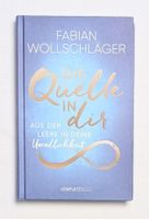 Die Quelle in dir - Fabian Wollschläger