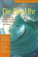 Pflugbeil Karl - Die Bio-Uhr / Ratgeber