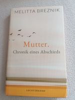 Mutter. Chronik eines Abschieds Melitta Breznik Roman