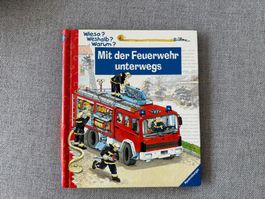 Mit der Feuerwehr unterwegs * Wieso Weshalb Warum