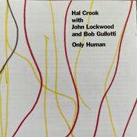 Hal Crook, John Lockwood, Bob Gullotti - only human (CD)