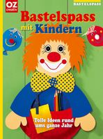 OZ crativ - Bastelspass mit Kindern (geb) / Tolle Ideen