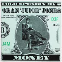 7" ORAN 'JUICE' JONES -  COLD SPENDIN' MY $ MOMEY Clubhit 87