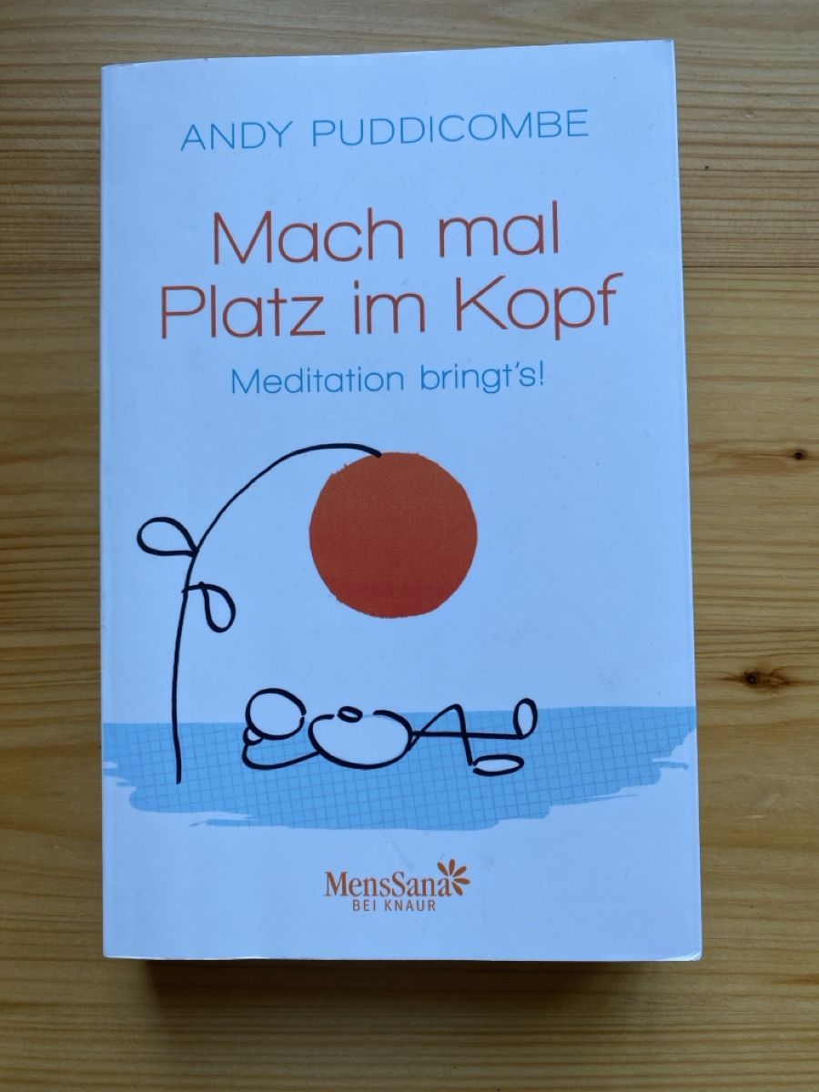 Libri: Andy Puddicombe: Mach mal Platz im Kopf – Usato da Kägiswil venduto da C_Jaco