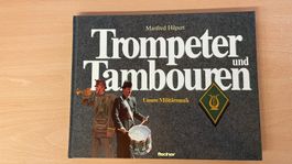 Buch Trompeter und Tambouren - Unsere Militärmusik!