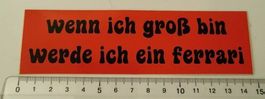 Wenn ich gross bin, werde ich ein Ferrari (Aufkleber, PVC)
