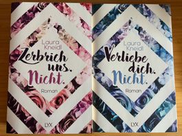 Zerbrich uns. Nicht. & Verliebe dich. Nicht. - Laura Kneidl