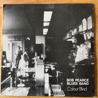 Bob Pearce Blues Band - Color Blind / 1. UK-Press. 1979 TOP