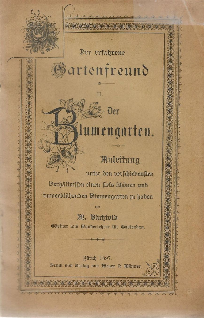 Bücher: Der erfahrene Gartenfreund "Der Blumengarten" 1897 – Gebraucht aus Bern von Grindelwaldaus