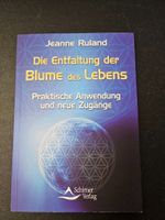 die Entfaltung der Blume des Lebens von Jeanne Ruland