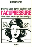 🇨🇭 Délivrez-Vous De Vos Douleurs Acupressure Bankhofer