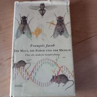 François Jacob Die Maus, die Fliege und der Mensch 