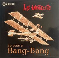 LES INNOCENTS - JE VAIS A BANG-BANG