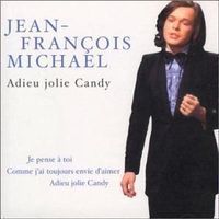 JEAN-FRANçOIS MICHAEL (CD) Adieu jolie Candy NEUF, Compil'