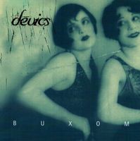 Devics – Buxom