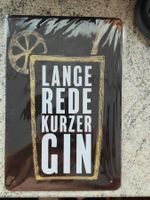 Blechschild Lange Rede kurzer GIN