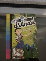 Le Tour du monde de Anaïs - Folle expédition en Amazonie