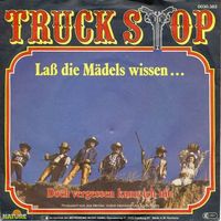 Truck Stop - Laß die Mädels wissen... (7")