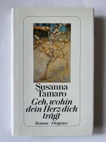 Susanna Tamaro Geh, wohin dein Herz dich trägt Diogenes 
