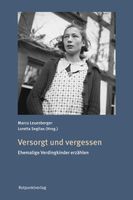 Versorgt und vergessen Ehemalige Verdingkinder erzählen